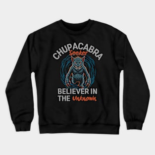 Chupacabra Seeker Believer in Unknown Crewneck Sweatshirt